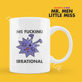 Official Mr F*CKING IRRATIONAL Personalised Coffee or Tea Cup, Funny Mr. Men Gift for Any Occasion Add your Name for Free