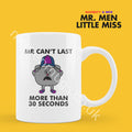 Official Mr Can't Last More Than 30 Seconds Coffee Mug Tea Cup, Personalised Present, Funny Mr Men Gift