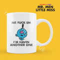 Official Mr FUC EM I'M Having Another One Personalised Coffee or Tea Cup, Funny Mr. Men Gift for Any Occasion Add your Name for Free