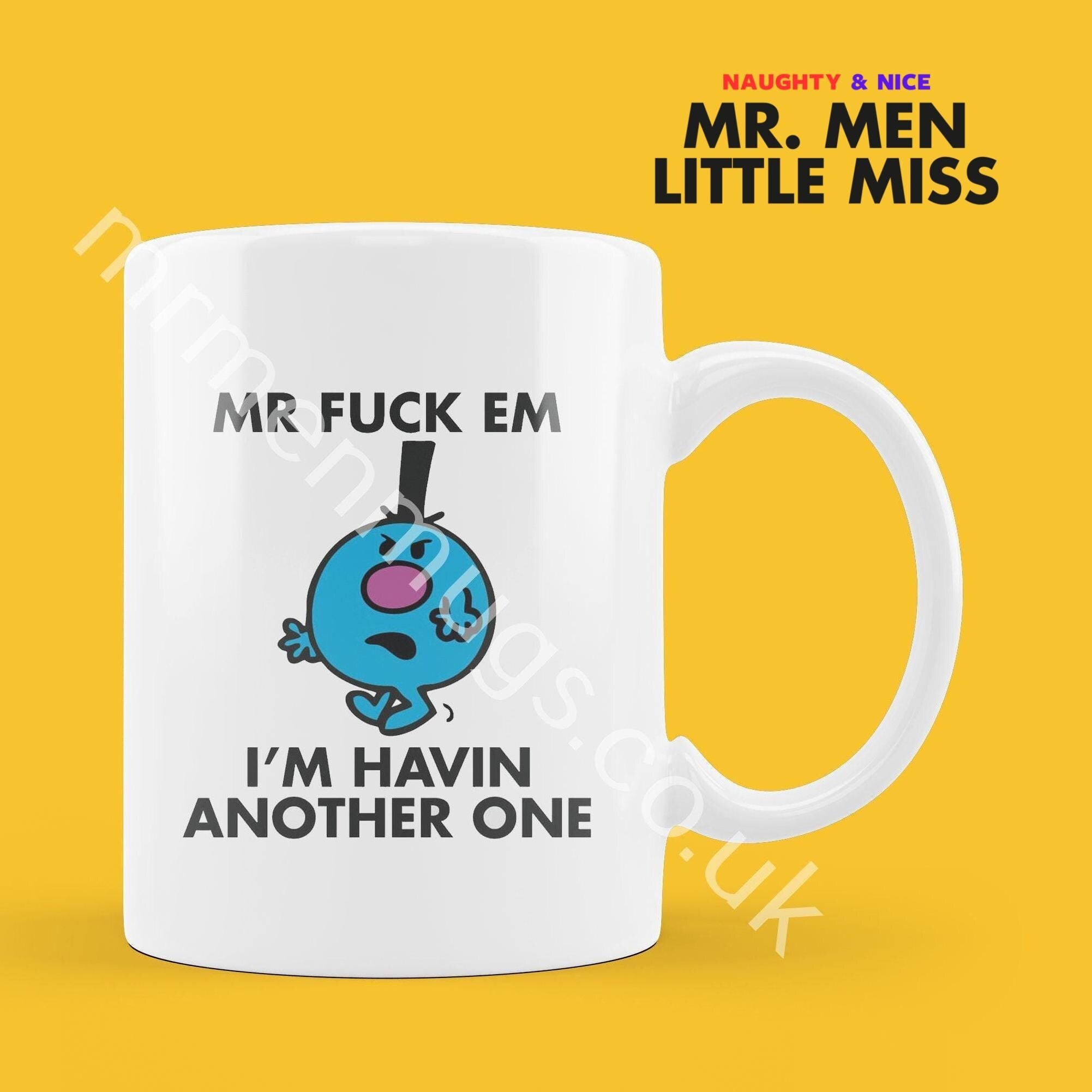 Official Mr FUC EM I'M Having Another One Personalised Coffee or Tea Cup, Funny Mr. Men Gift for Any Occasion Add your Name for Free