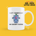 Official Happy Father's Day Mr GRUMPY FUCKER Personalised Coffee or Tea Cup, Funny Mr. Men Gift for Any Occasion Add your Name for Free