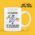 Official Mr F*CKING GET THE Pubs Open Personalised Coffee or Tea Cup, Funny Mr. Men Gift for Any Occasion Add your Name for Free